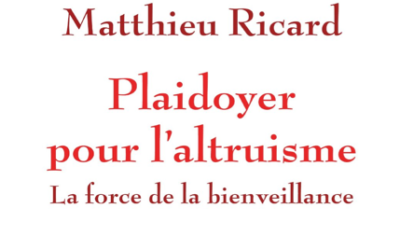 A la découverte du « Plaidoyer pour l’altruisme » de Matthieu Ricard