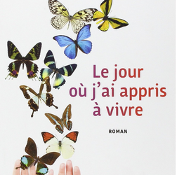 « Le jour où j’ai appris à vivre »